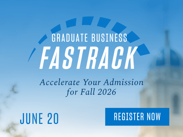 Graduate Business Fastrack - Accelerate Your Admission - June 20 - Register Now